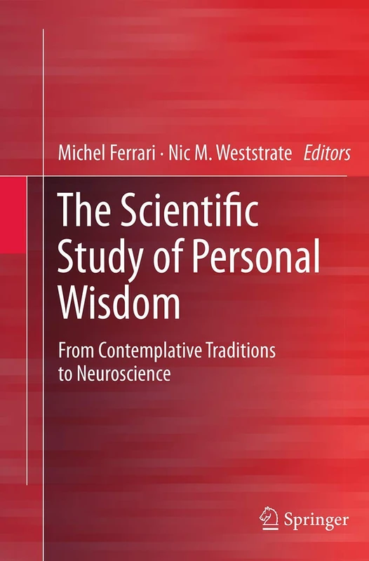 The Scientific Study of Personal Wisdom: From Contemplative Traditions to Neuroscience