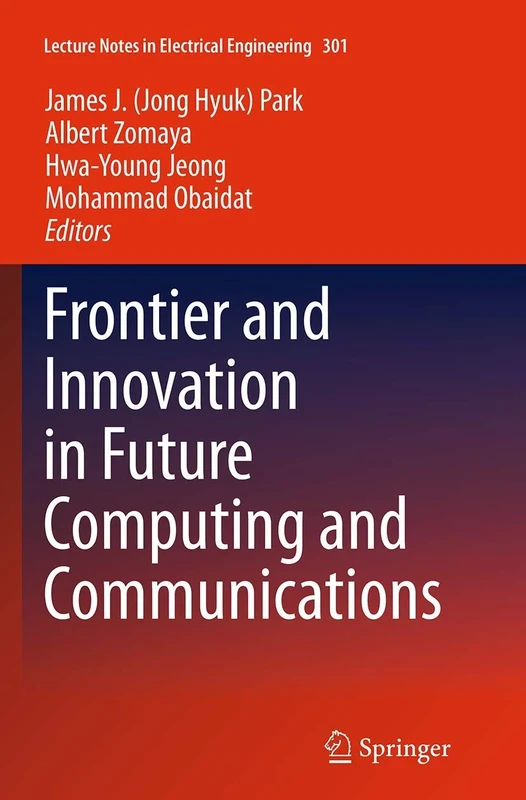 Frontier and Innovation in Future Computing and Communications: 301 (Lecture Notes in Electrical Engineering, 301)