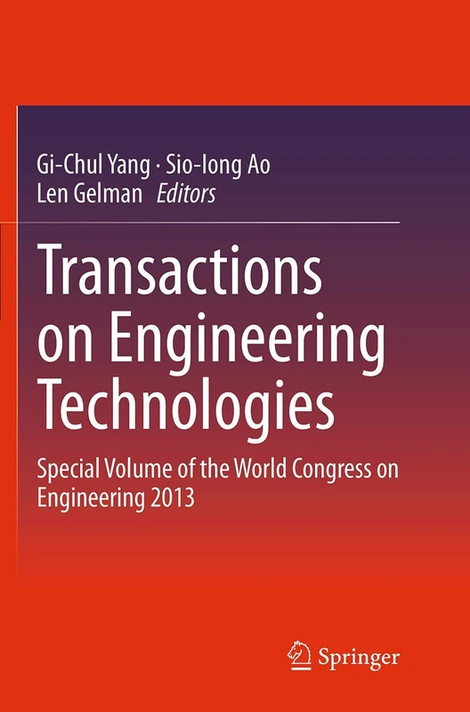 Transactions on Engineering Technologies: Special Volume of the World Congress on Engineering 2013