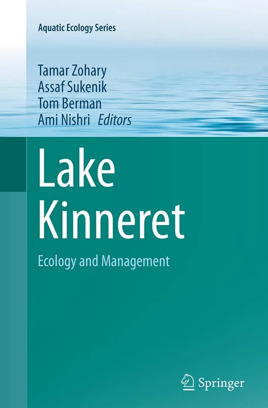 Lake Kinneret: Ecology and Management: 6 (Aquatic Ecology Series, 6)