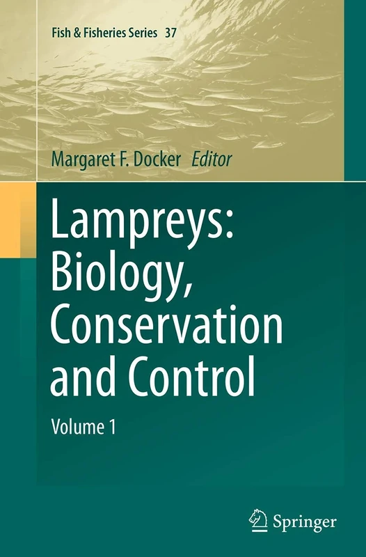 Lampreys: Biology, Conservation and Control: Volume 1: 37 (Fish & Fisheries Series, 37) - Image 1