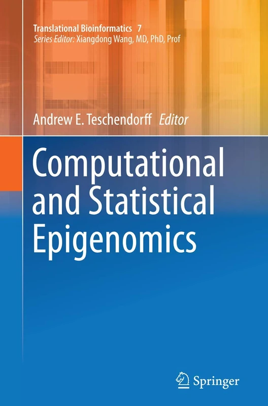 Computational and Statistical Epigenomics: 7 (Translational Bioinformatics, 7)