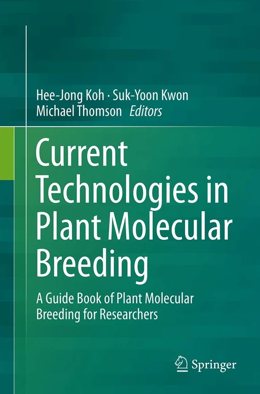 Current Technologies in Plant Molecular Breeding: A Guide Book of Plant Molecular Breeding for Researchers