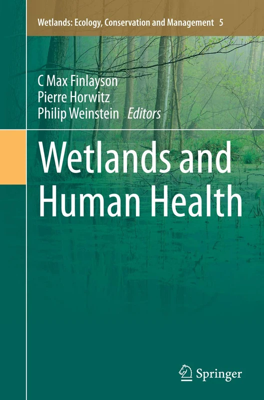 Wetlands and Human Health: 5 (Wetlands: Ecology, Conservation and Management, 5)