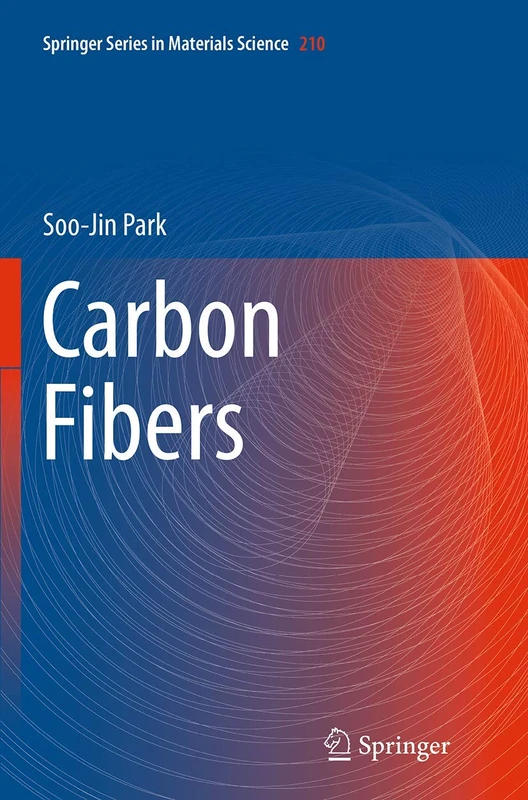 Springer Carbon Fibers: 210 - Springer Series in Materials Science
