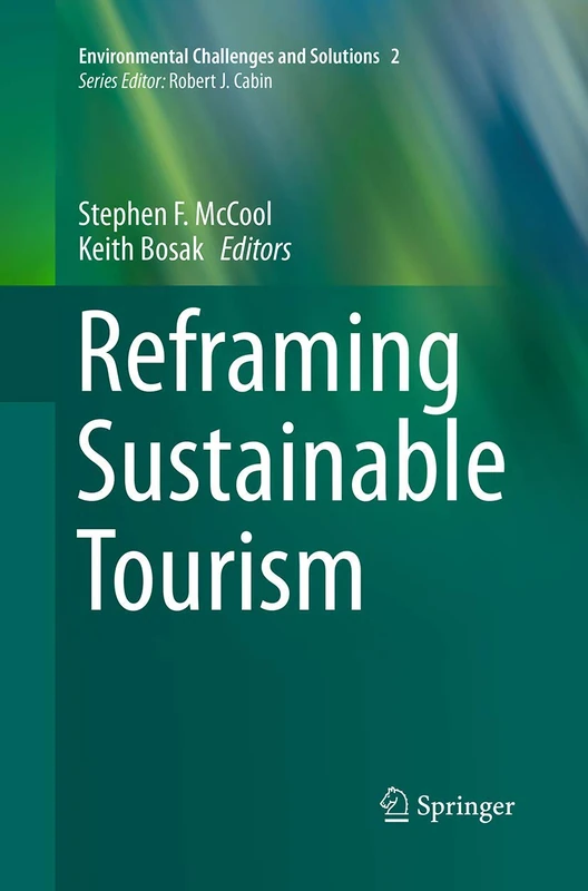 Reframing Sustainable Tourism: 2 (Environmental Challenges and Solutions, 2)