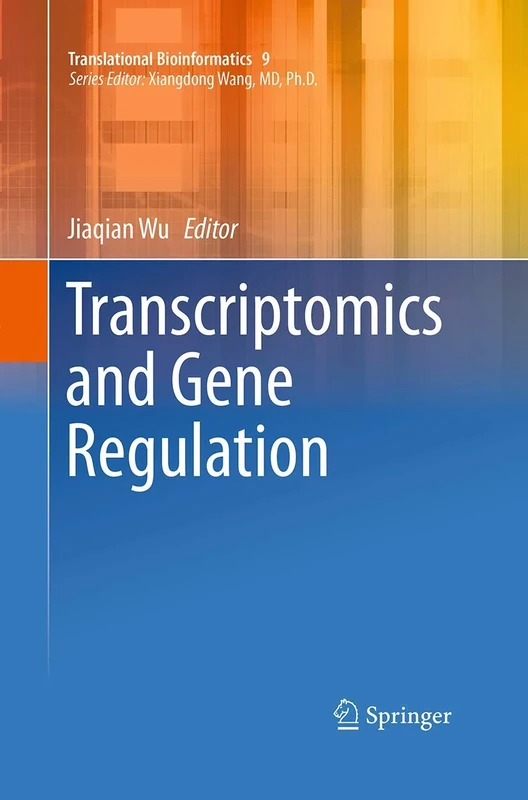 Transcriptomics and Gene Regulation: 9 (Translational Bioinformatics, 9)