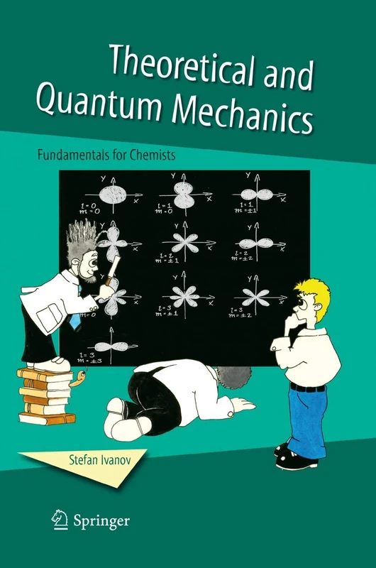 Theoretical and Quantum Mechanics: Fundamentals for Chemists