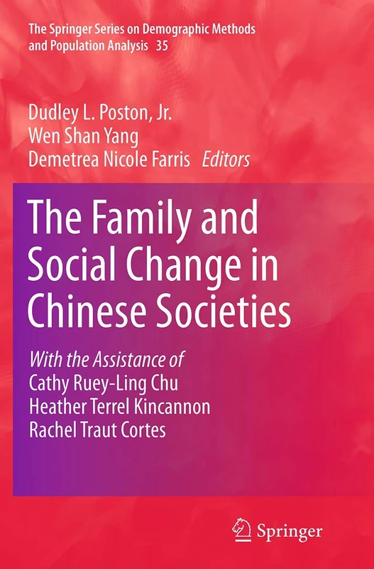 The Family and Social Change in Chinese Societies: 35 (The Springer Series on Demographic Methods and Population Analysis, 35)