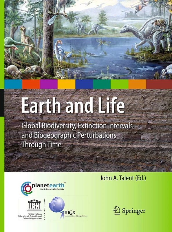 Earth and Life: Global Biodiversity, Extinction Intervals and Biogeographic Perturbations Through Time (International Year of Planet Earth)