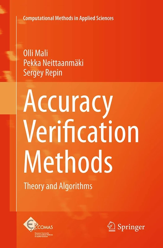Accuracy Verification Methods: Theory and Algorithms: 32 (Computational Methods in Applied Sciences, 32)