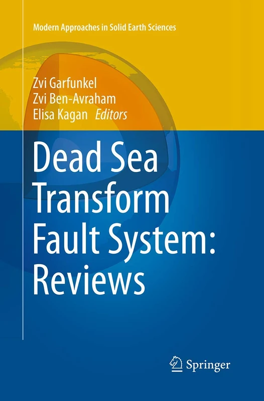 Dead Sea Transform Fault System: Reviews: 6 (Modern Approaches in Solid Earth Sciences, 6)