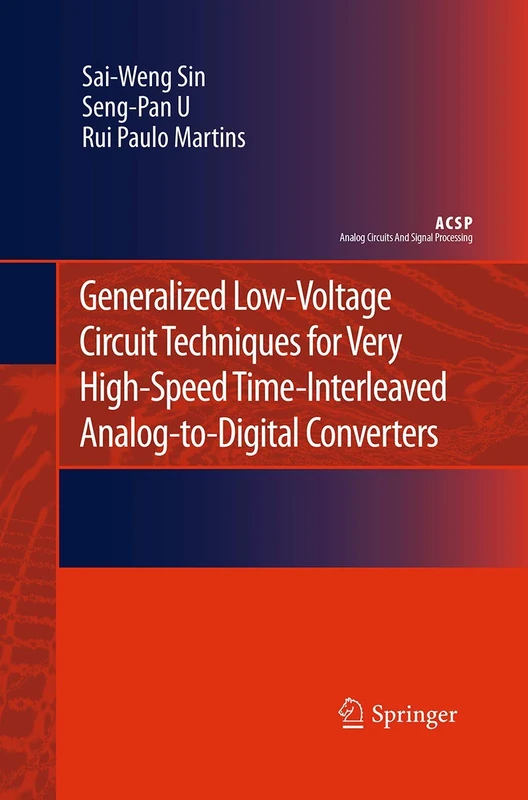 Generalized Low-Voltage Circuit Techniques for Very High-Speed Time-Interleaved Analog-to-Digital Converters (Analog Circuits and Signal Processing) - Image 1