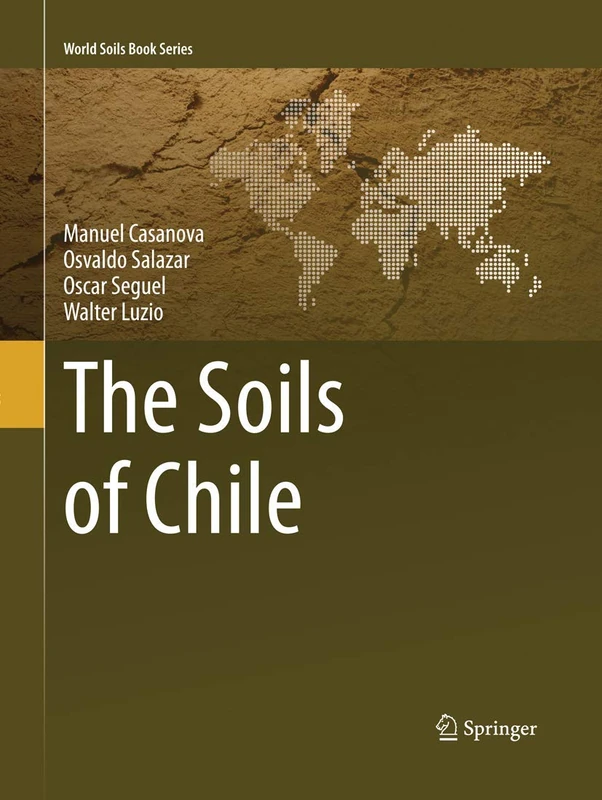The Soils of Chile (World Soils Book Series)