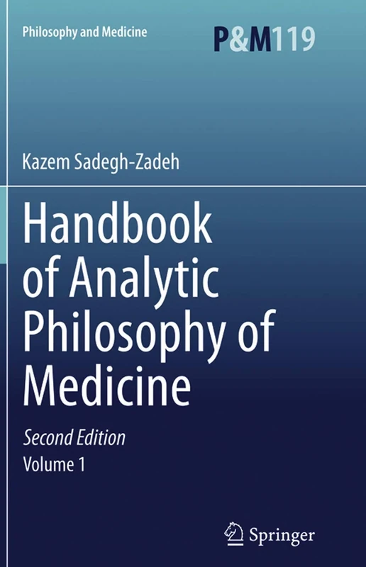 Handbook of Analytic Philosophy of Medicine: 119 (Philosophy and Medicine, 119)