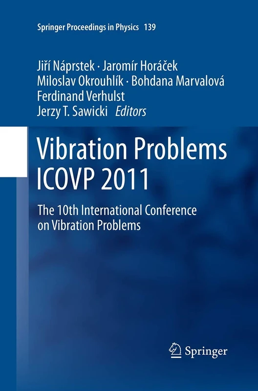 Vibration Problems ICOVP 2011: The 10th International Conference on Vibration Problems: 139 (Springer Proceedings in Physics, 139)