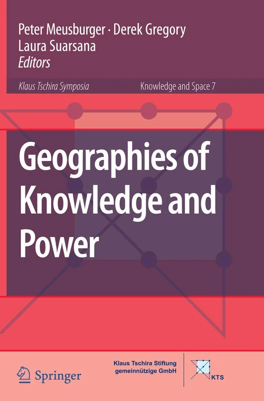 Geographies of Knowledge and Power: 7 (Knowledge and Space, 7)