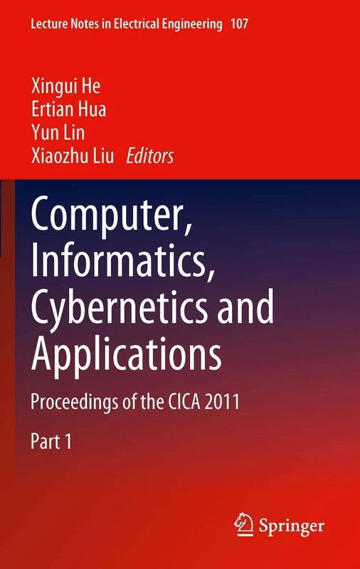 Computer, Informatics, Cybernetics and Applications: Proceedings of the CICA 2011: 107 (Lecture Notes in Electrical Engineering, 107)