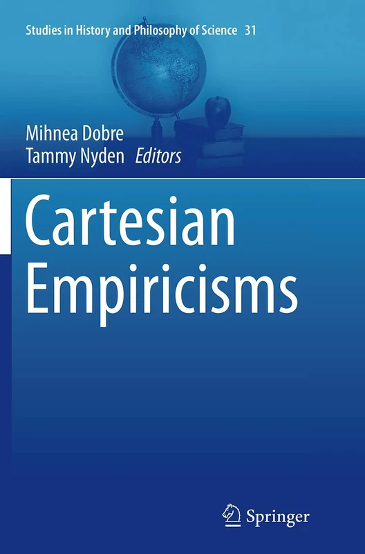 Cartesian Empiricisms: 31 (Studies in History and Philosophy of Science, 31)