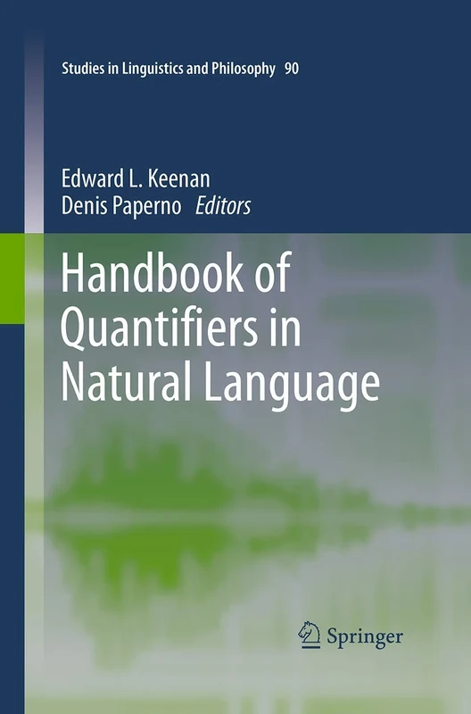 Handbook of Quantifiers in Natural Language: 90 (Studies in Linguistics and Philosophy, 90)