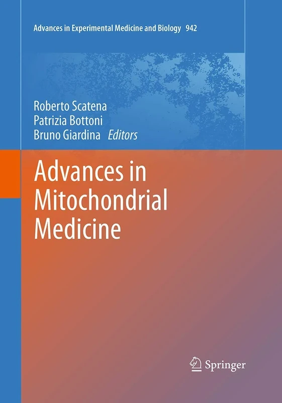 Advances in Mitochondrial Medicine: 942 (Advances in Experimental Medicine and Biology, 942)