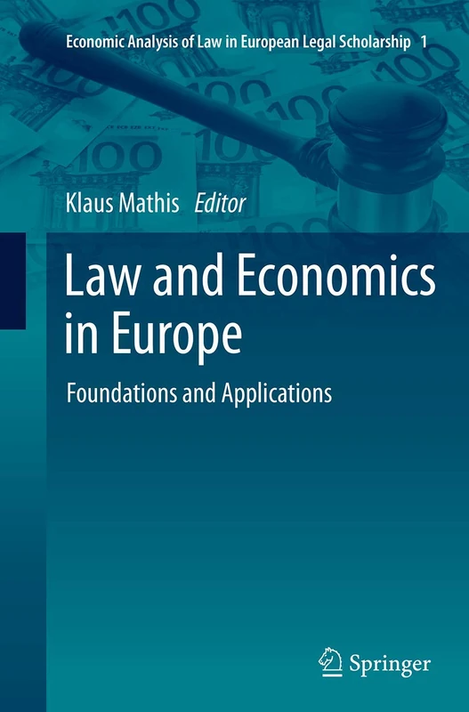 Law and Economics in Europe: Foundations and Applications: 1 (Economic Analysis of Law in European Legal Scholarship, 1)