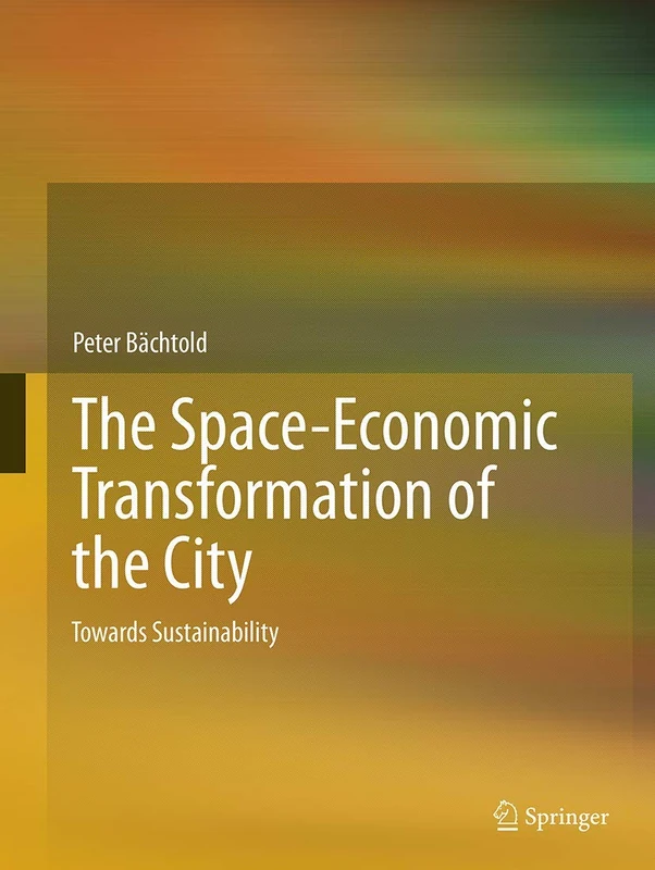 The Space-Economic Transformation of the City: Towards Sustainability