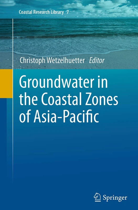 Groundwater in the Coastal Zones of Asia-Pacific: 7 (Coastal Research Library)