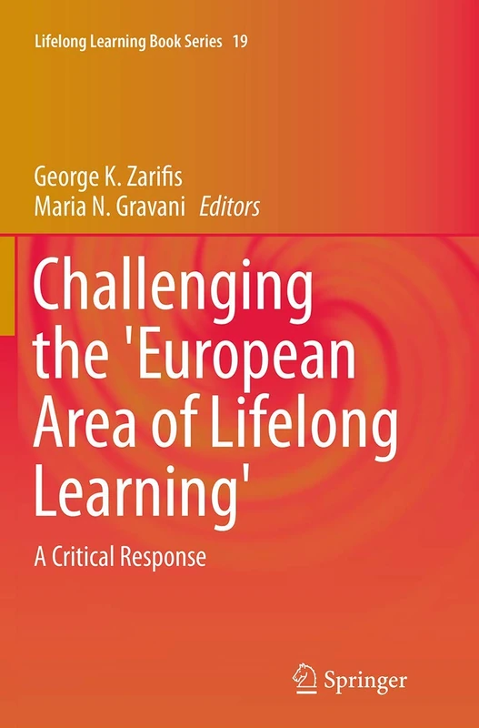 Challenging the 'European Area of Lifelong Learning': A Critical Response: 19 (Lifelong Learning Book Series, 19)