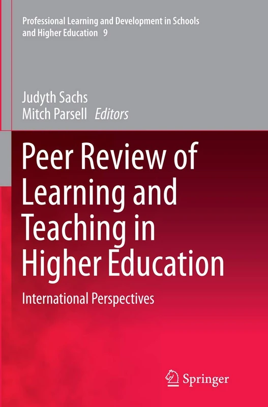 Peer Review of Learning and Teaching in Higher Education: International Perspectives: 9 (Professional Learning and Development in Schools and Higher Education, 9)