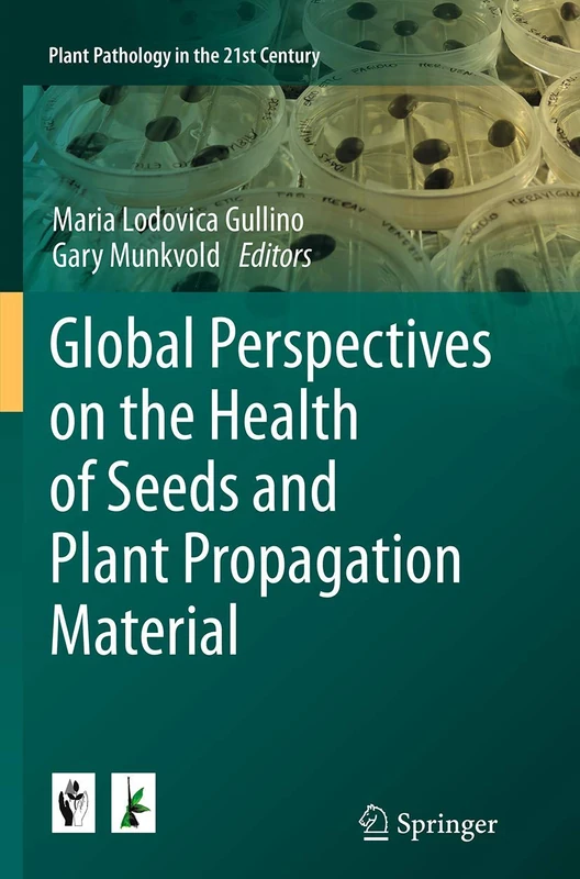 Global Perspectives on the Health of Seeds and Plant Propagation Material: 6 (Plant Pathology in the 21st Century, 6)
