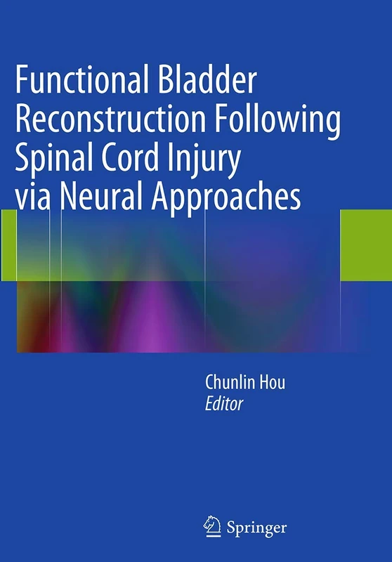 Functional Bladder Reconstruction Following Spinal Cord Injury via Neural Approaches - Image 1