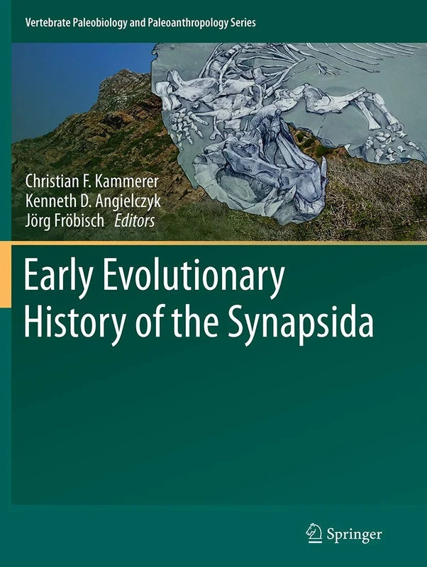 Early Evolutionary History of the Synapsida (Vertebrate Paleobiology and Paleoanthropology)