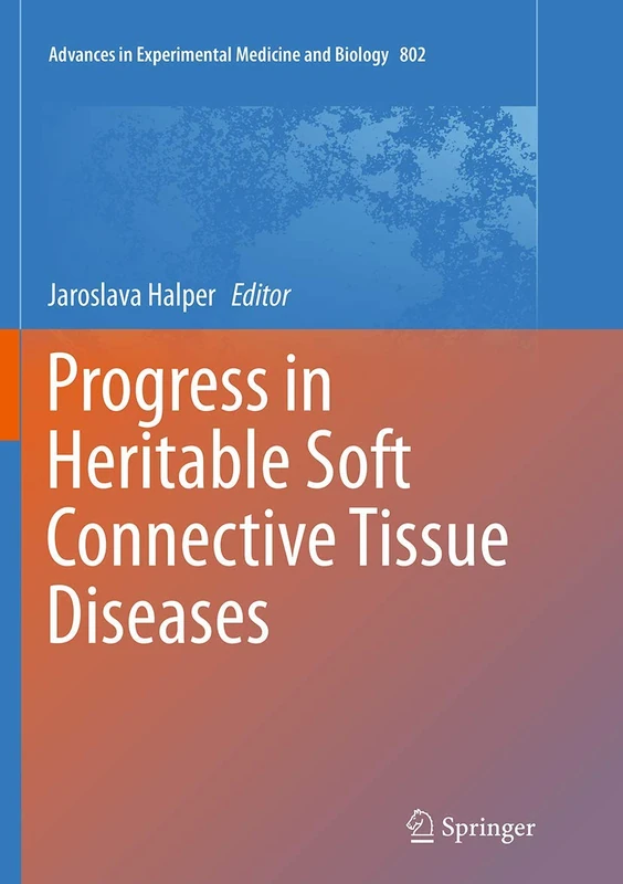 Progress in Heritable Soft Connective Tissue Diseases: 802 (Advances in Experimental Medicine and Biology, 802) - Image 1