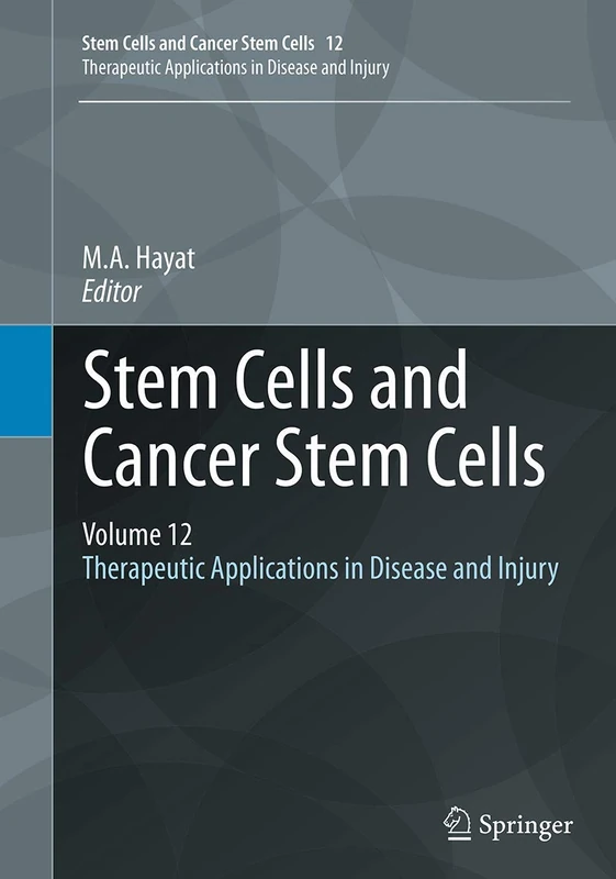 Stem Cells and Cancer Stem Cells, Volume 12: Therapeutic Applications in Disease and Injury