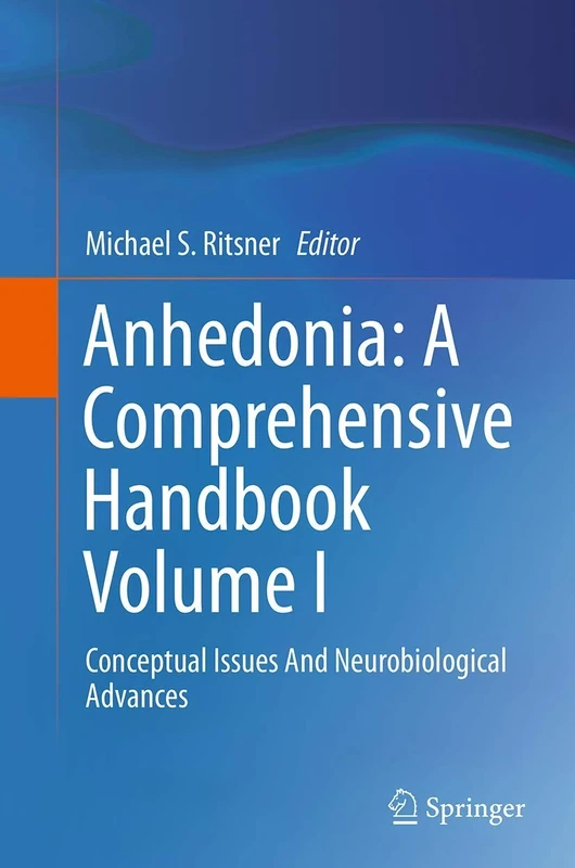 Anhedonia: A Comprehensive Handbook Volume I: Conceptual Issues And Neurobiological Advances: 1 - Image 1