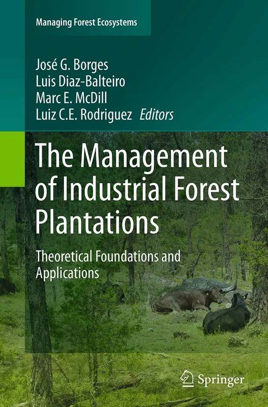 The Management of Industrial Forest Plantations: Theoretical Foundations and Applications: 33 (Managing Forest Ecosystems, 33)