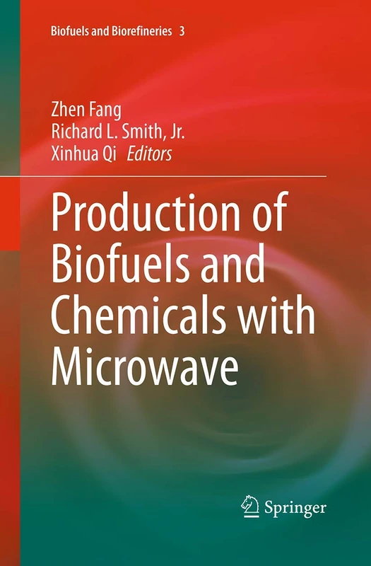 Production of Biofuels and Chemicals with Microwave: 3 (Biofuels and Biorefineries, 3)