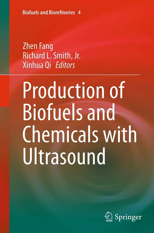 Production of Biofuels and Chemicals with Ultrasound: 4 (Biofuels and Biorefineries, 4)