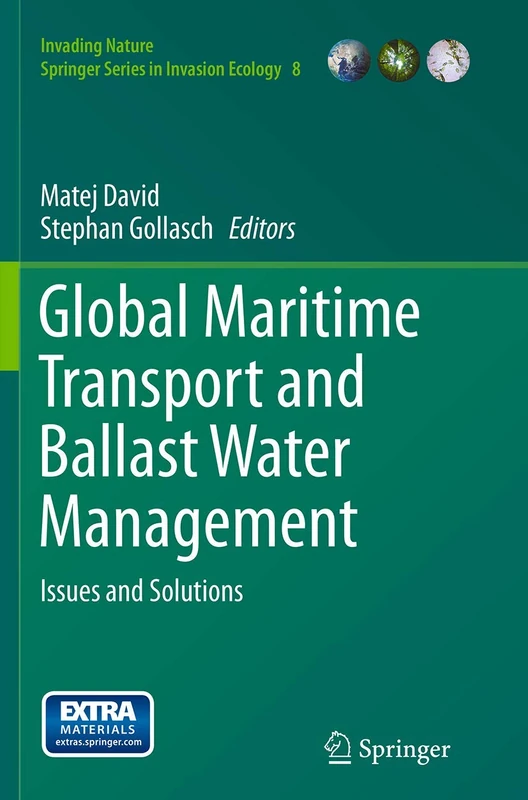 Global Maritime Transport and Ballast Water Management: Issues and Solutions: 8 (Invading Nature - Springer Series in Invasion Ecology, 8)