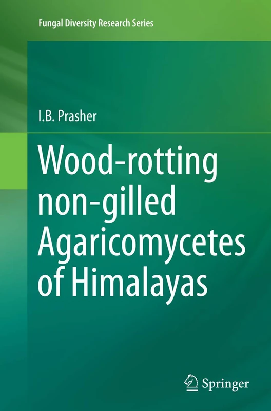 Wood-rotting non-gilled Agaricomycetes of Himalayas (Fungal Diversity Research Series) - Image 1