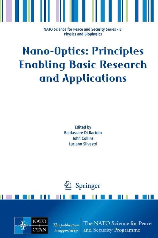 Nano-Optics: Principles Enabling Basic Research and Applications (NATO Science for Peace and Security Series B: Physics and Biophysics)