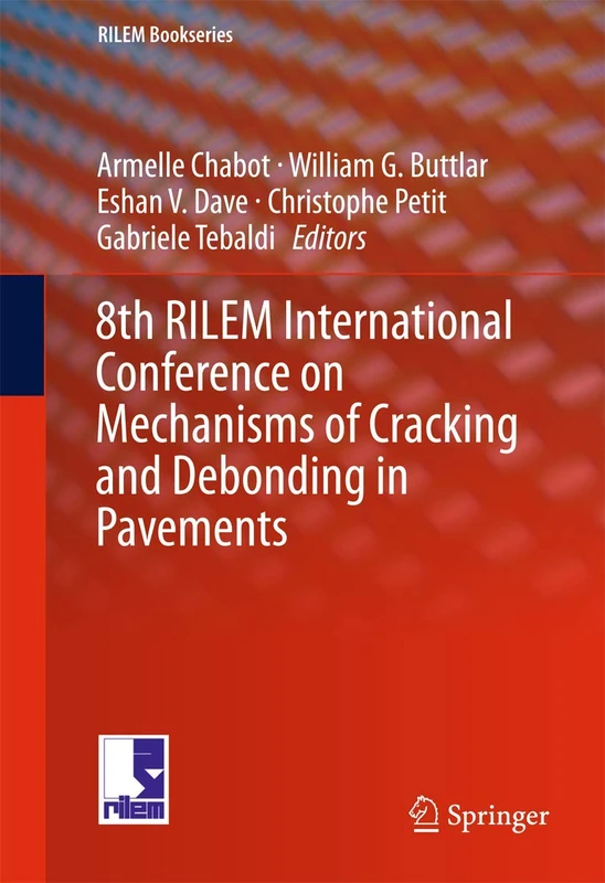 8th RILEM International Conference on Mechanisms of Cracking and Debonding in Pavements: 13 (RILEM Bookseries, 13)