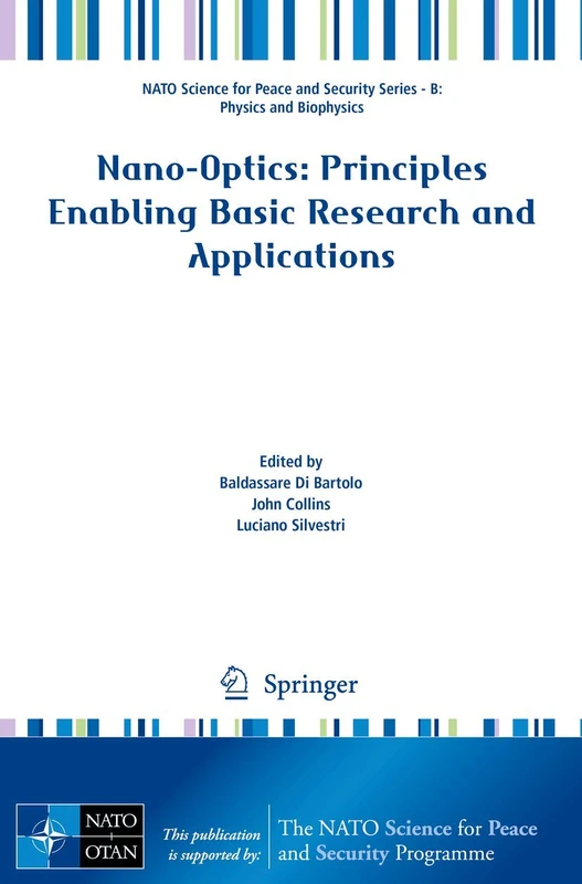 Nano-Optics: Principles Enabling Basic Research and Applications (NATO Science for Peace and Security Series B: Physics and Biophysics)