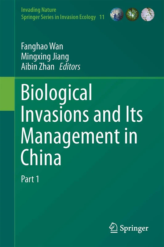 Biological Invasions and Its Management in China: Volume 1: 11 (Invading Nature - Springer Series in Invasion Ecology, 11)