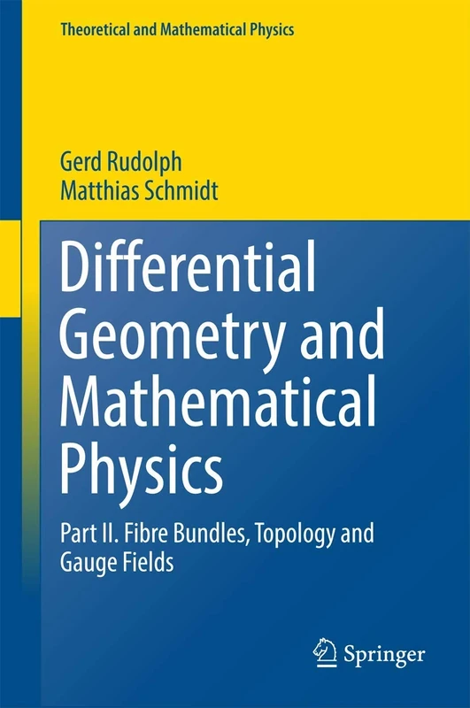 Differential Geometry and Mathematical Physics: Part II. Fibre Bundles, Topology and Gauge Fields (Theoretical and Mathematical Physics)