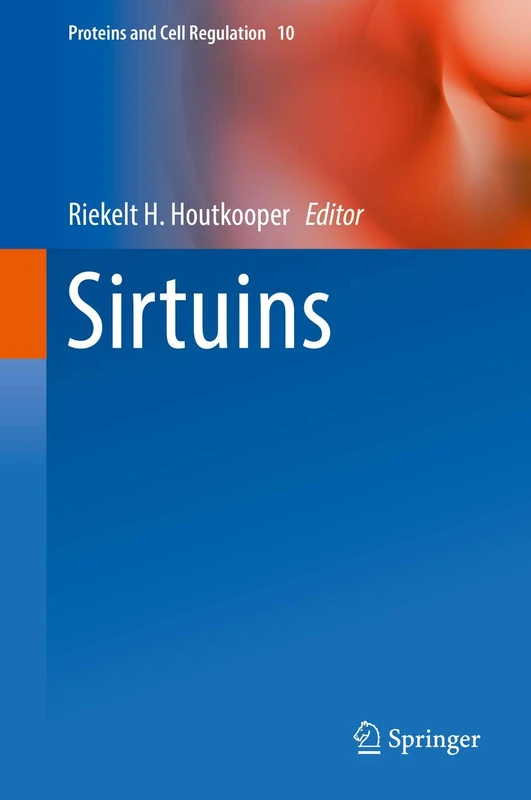 Sirtuins: 10 (Proteins and Cell Regulation, 10)