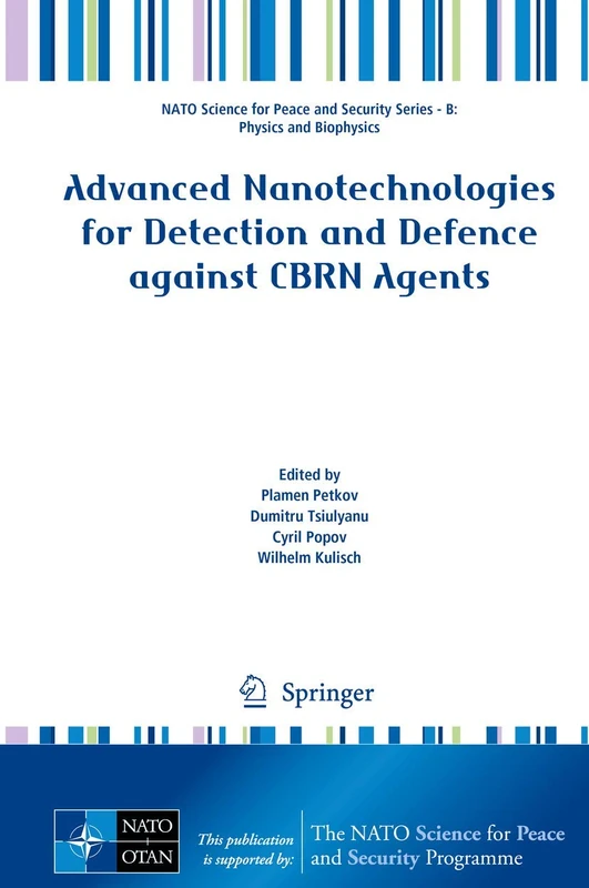Advanced Nanotechnologies for Detection and Defence against CBRN Agents (NATO Science for Peace and Security Series B: Physics and Biophysics)