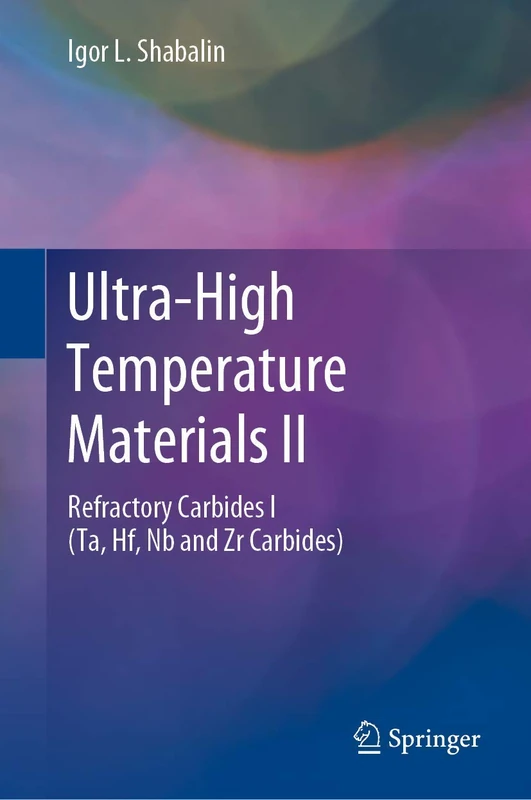 Ultra-High Temperature Materials II: Refractory Carbides I (Ta, Hf, Nb and Zr Carbides): 2