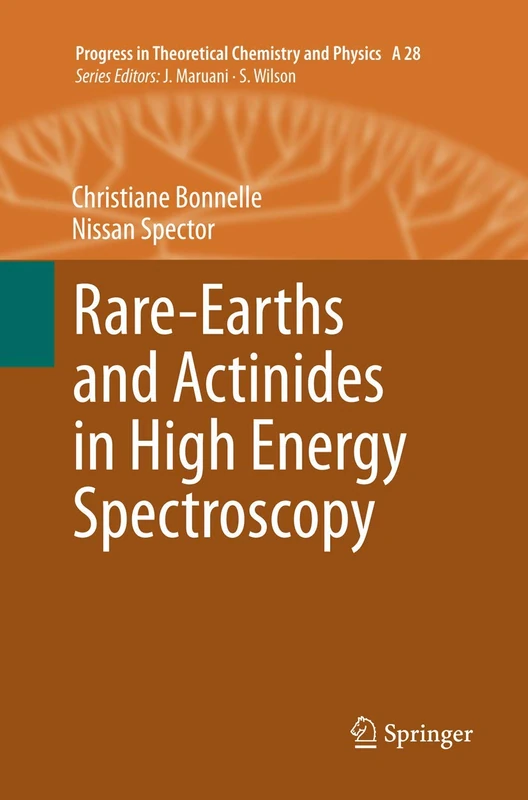 Rare-Earths and Actinides in High Energy Spectroscopy: 28 (Progress in Theoretical Chemistry and Physics, 28)